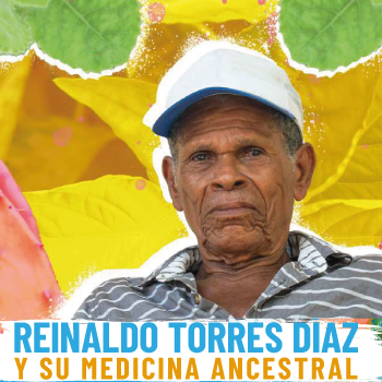 Reinaldo Torres Díaz y su medicina ancestral