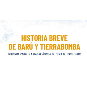 Historia breve de Barú y Tierrabomba