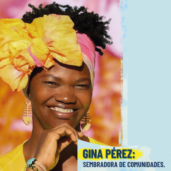 Gina Pérez: sembradora de comunidades